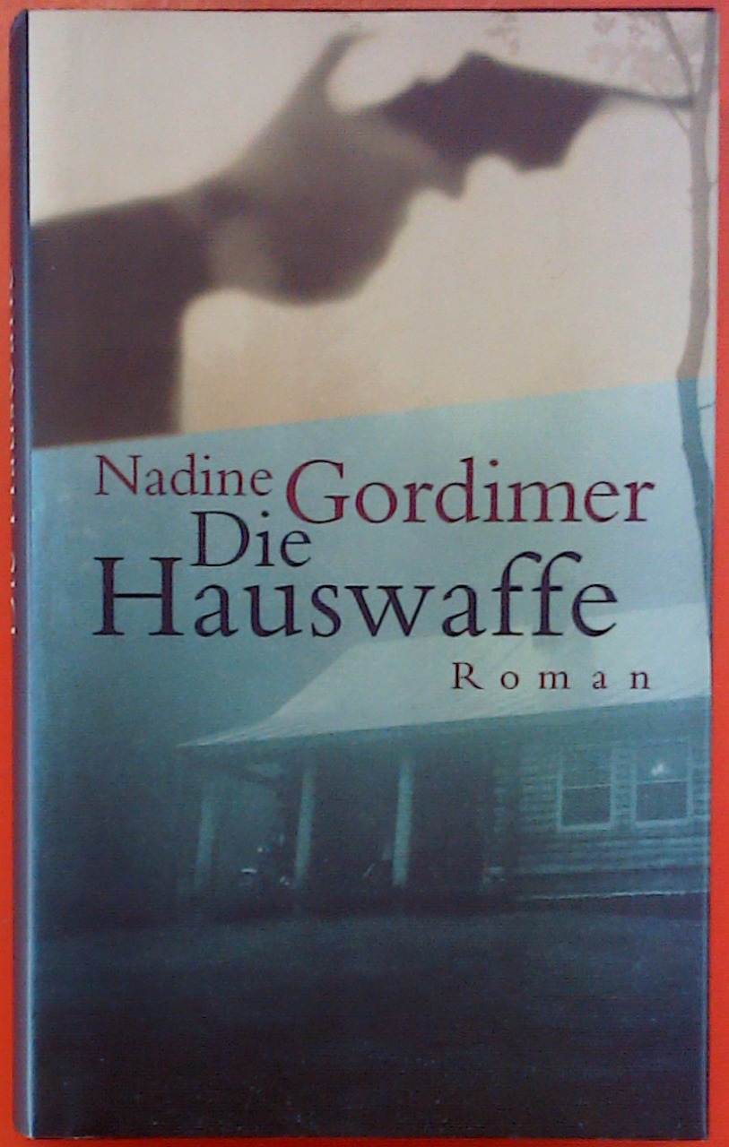 Die Hauswaffe - Nadine Gordimer / Susanne Höbel
