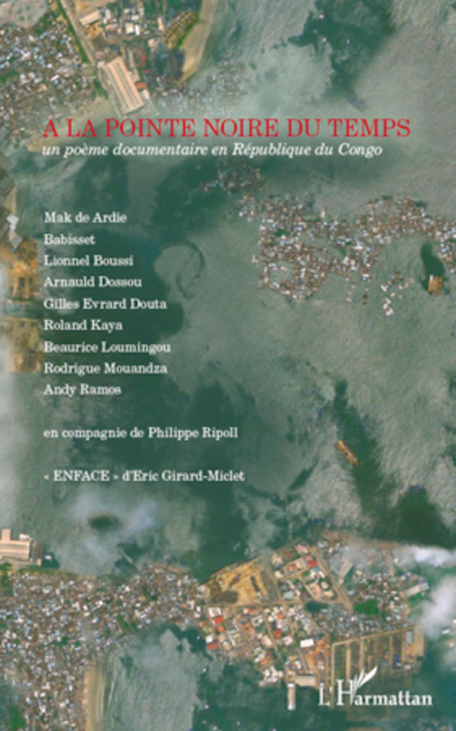 A la pointe noire du temps - Mak de Ardie, . .|Babisset, . .|Lionnel Boussi, . .|Arnauld Dossou, . .|Gilles Evrard Douta, . .|Roland Kaya, . .|Beaurice Loumingou, . .|Rodrigue Mouandza, . .|Andy Ramos, . .