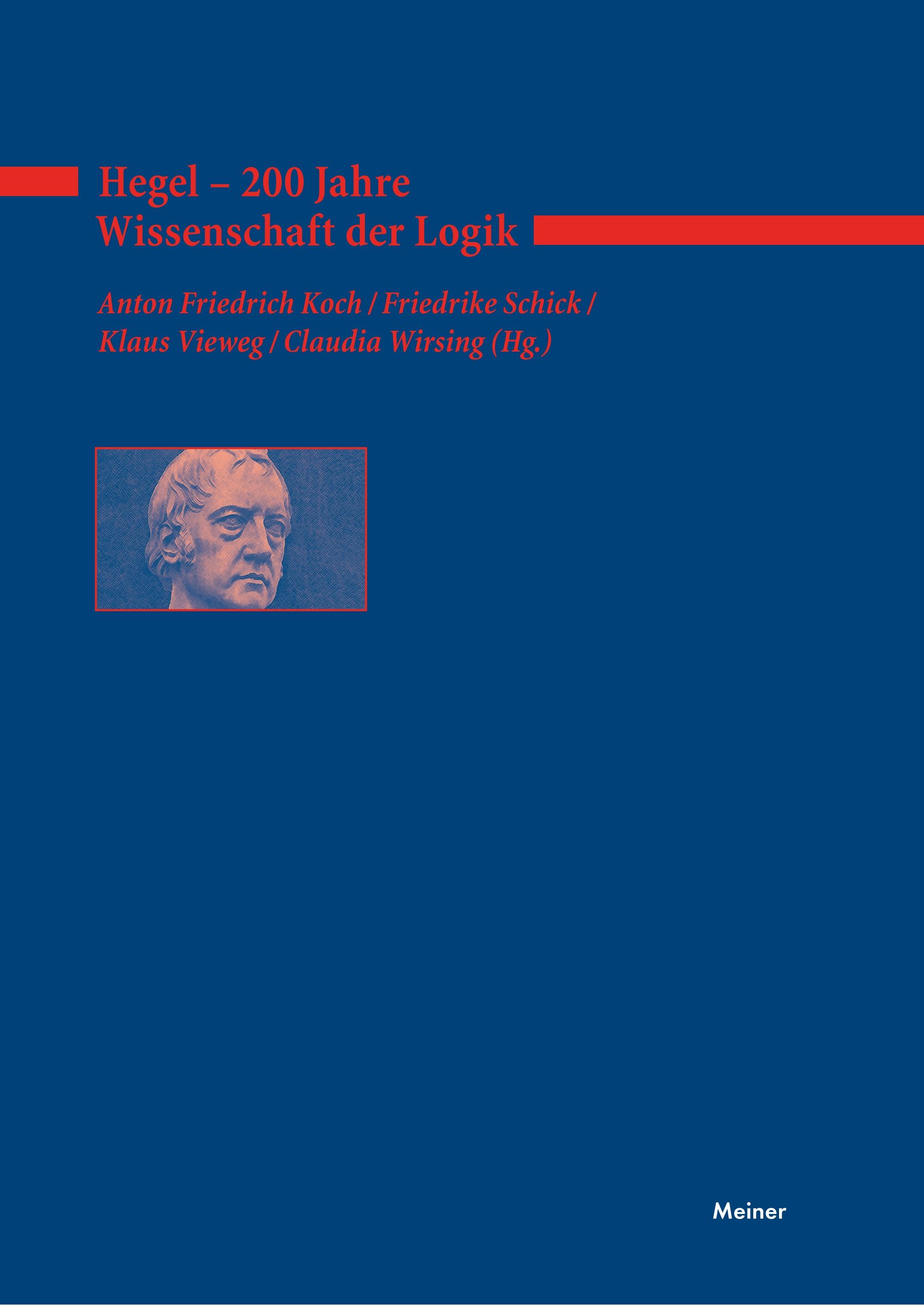 Hegel - 200 Jahre Wissenschaft der Logik - Koch, Anton Friedrich|Schick, Friedrike|Vieweg, Klaus