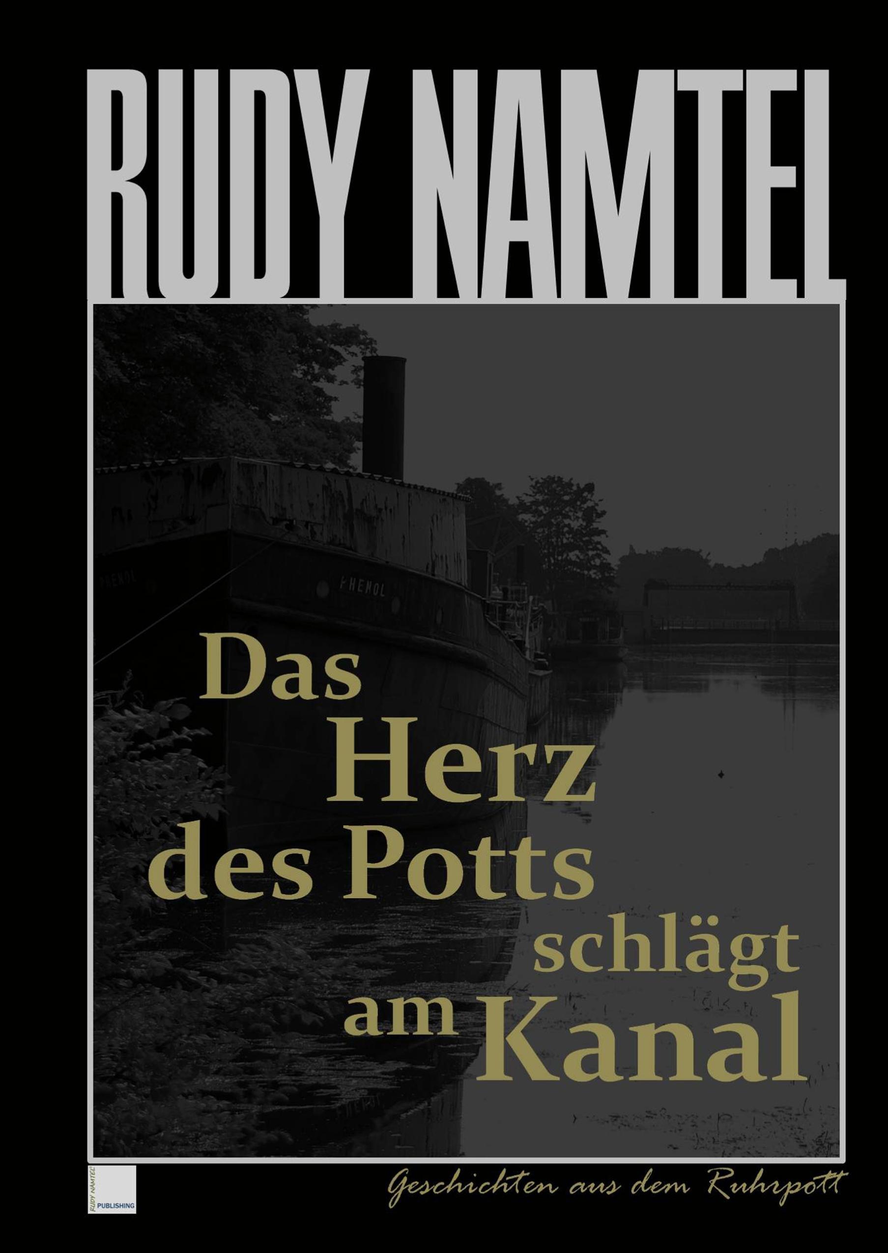 Das Herz des Potts schlaegt am Kanal - Namtel, Rudy