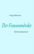 Der Frauenmoerder - Bettauer, Hugo