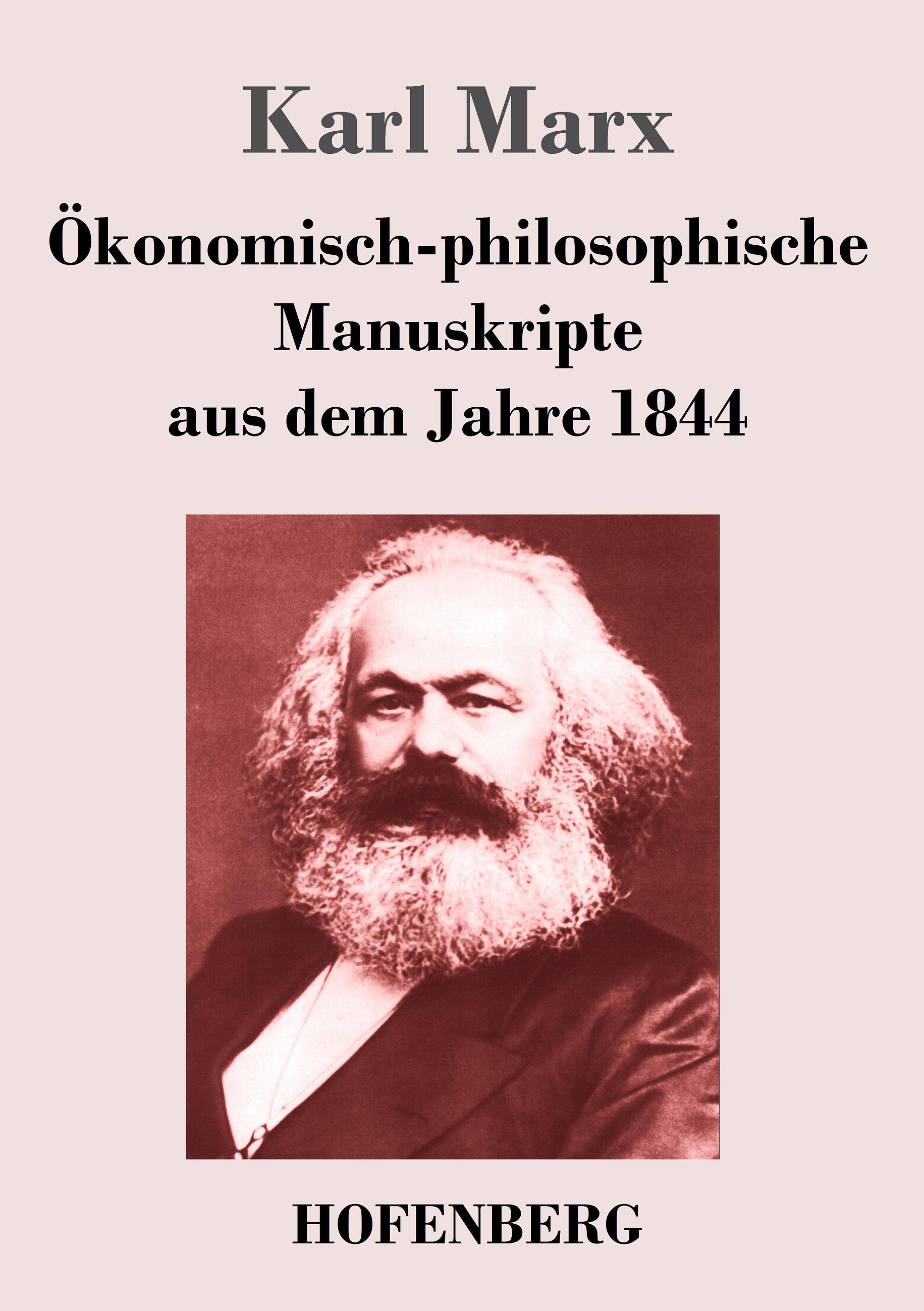 Ökonomisch-philosophische Manuskripte aus dem Jahre 1844 - Marx, Karl