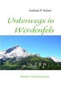 Unterwegs in Werdenfels - Kaiser, Andreas P.