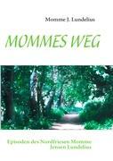 MOMMES WEG - Lundelius, Momme J.