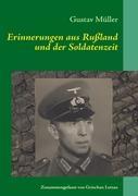 Erinnerungen aus Russland und der Soldatenzeit - Müller, Gustav