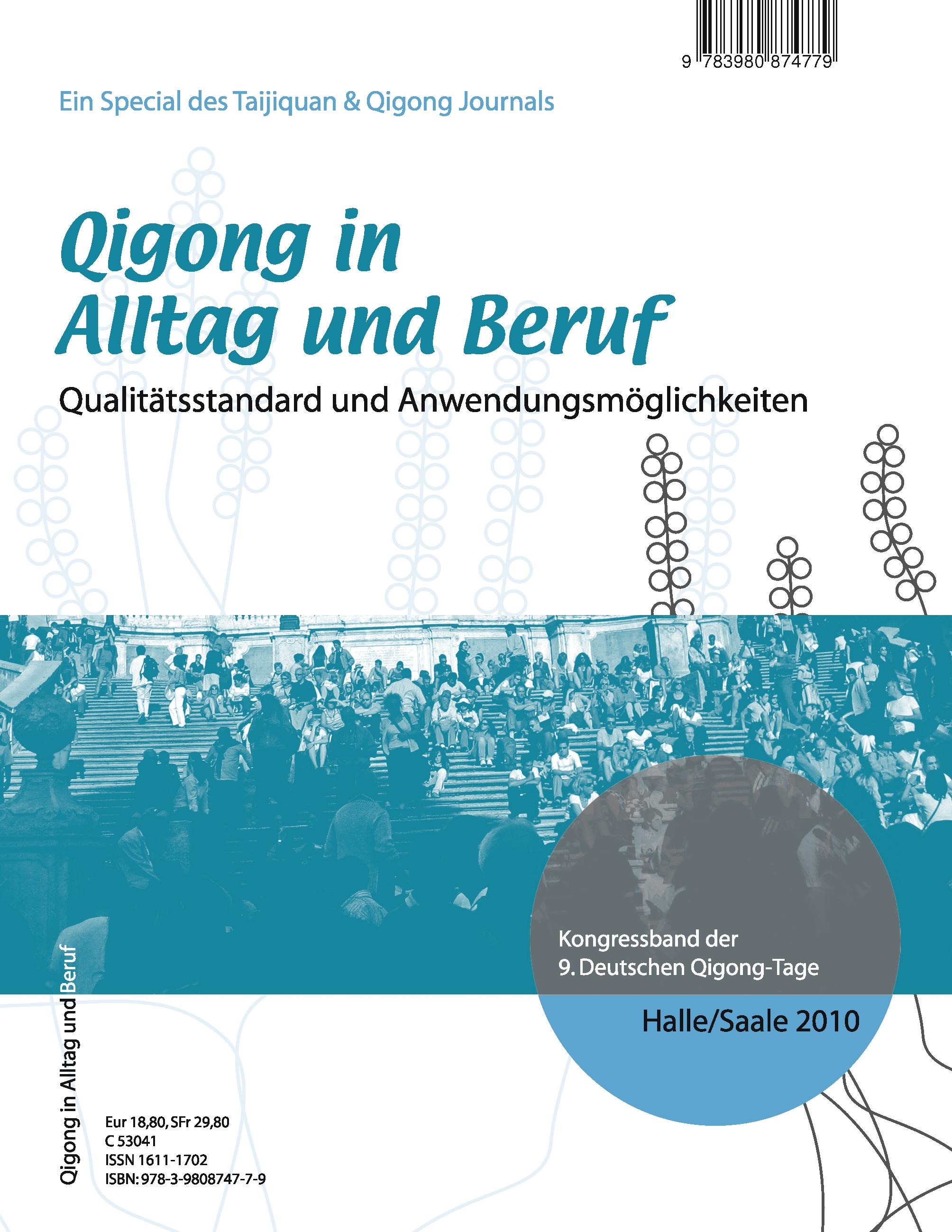 Qigong in Alltag und Beruf: Qualitätsstandard und Anwendungsmöglichkeiten - Kongressband der 9. Deutschen Qigong-Tage 2010 in Halle/Saale: Tagungsband der Dt. Qigong-Tage 2010