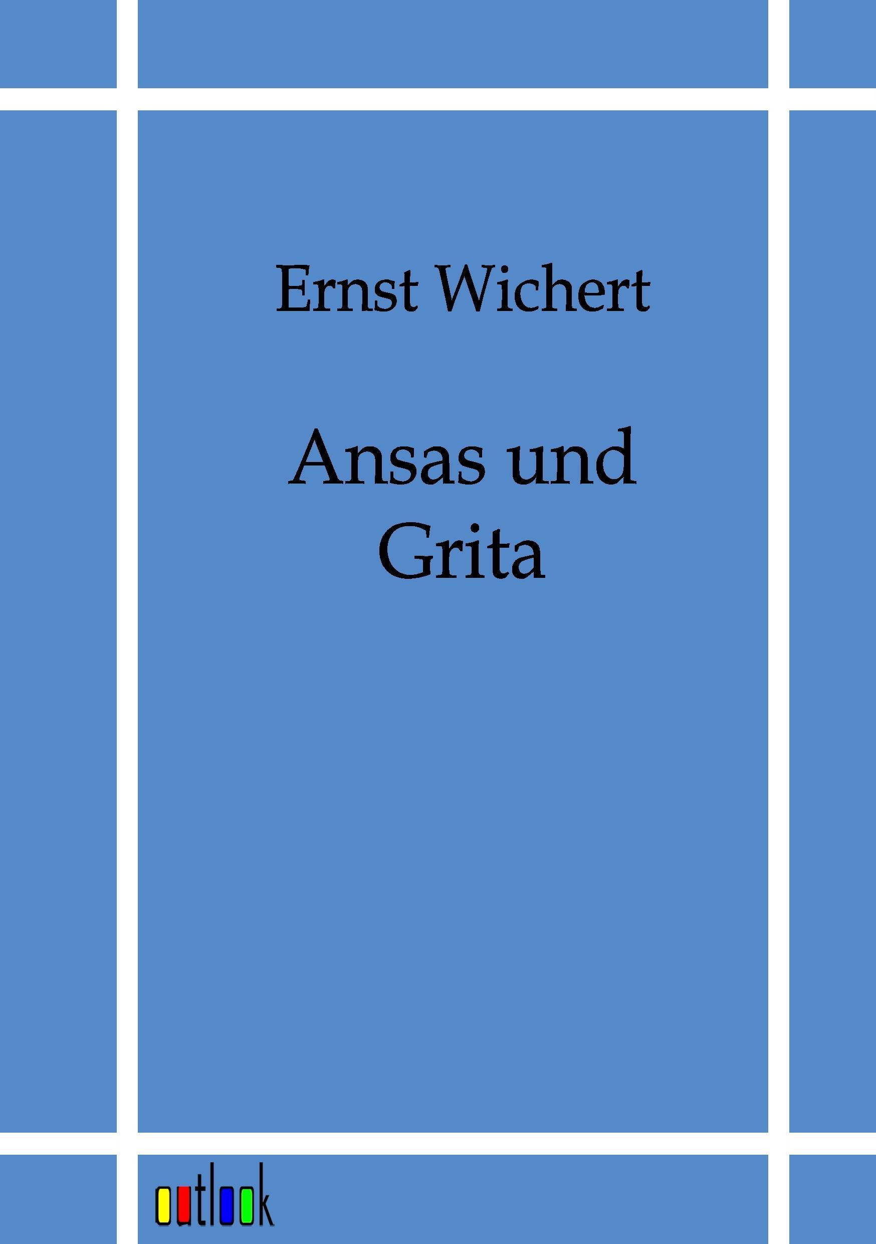 Ansas und Grita - Wichert, Ernst