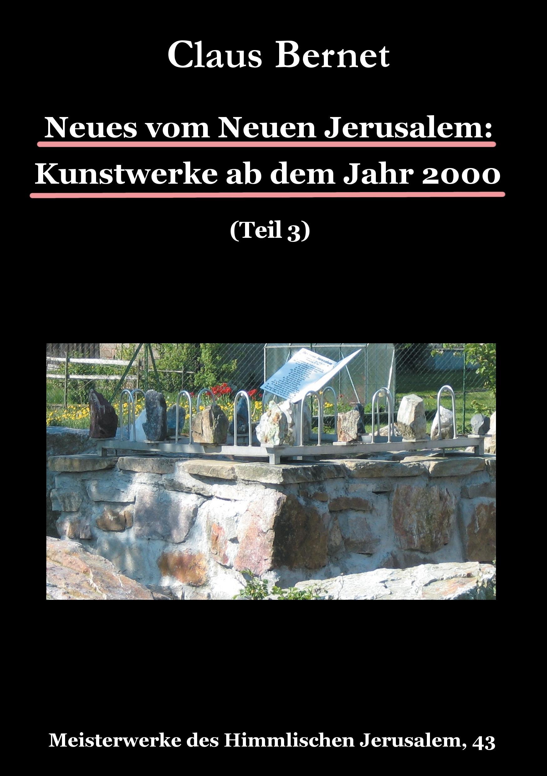 Neues vom Neuen Jerusalem: Kunstwerke ab dem Jahr 2000 (Teil 3) - Bernet, Claus