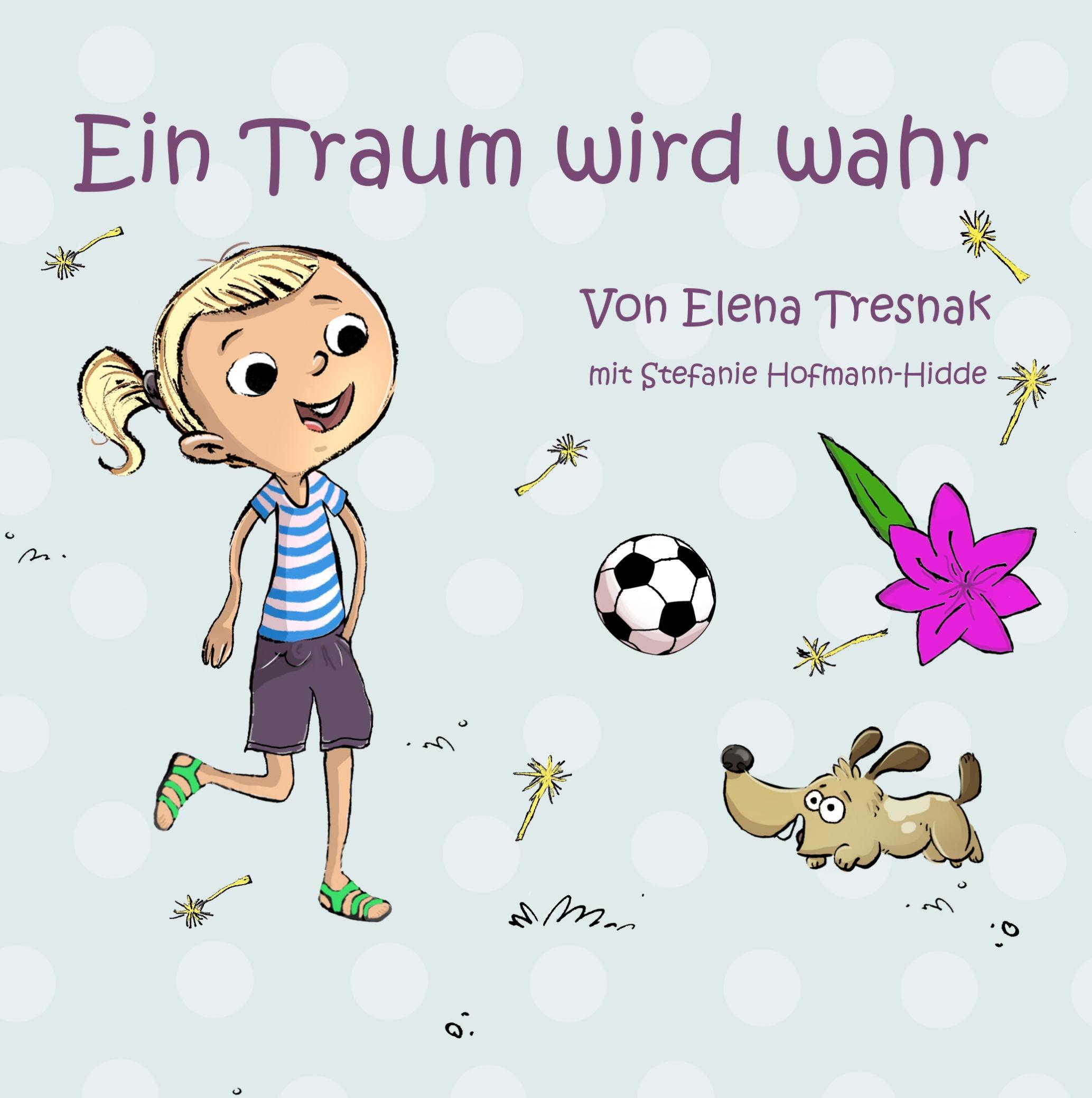 Ein Traum wird wahr - Tresnak, Elena|Hofmann-Hidde, Stefanie