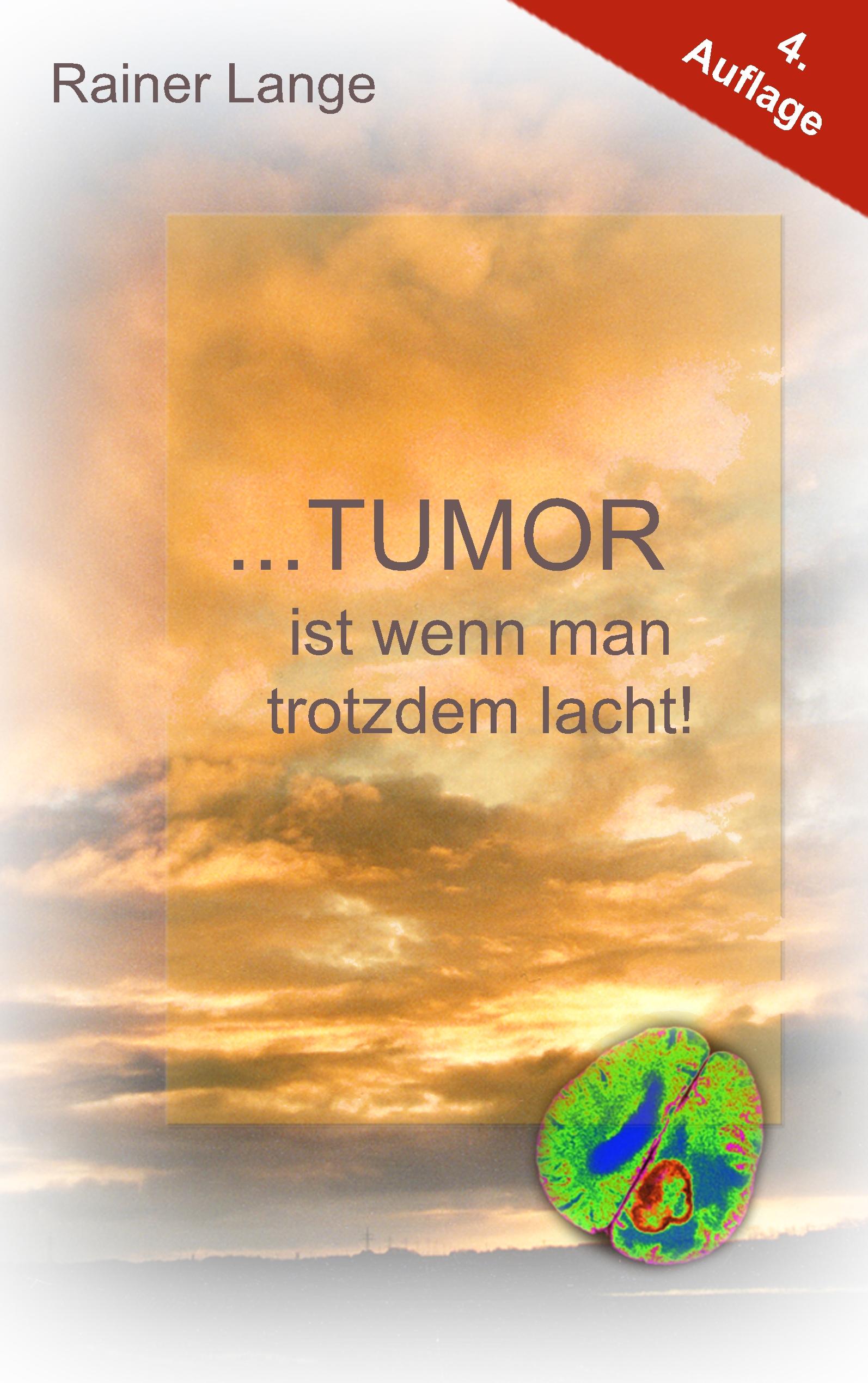 Tumor ist wenn man trotzdem lacht! - Lange, Rainer