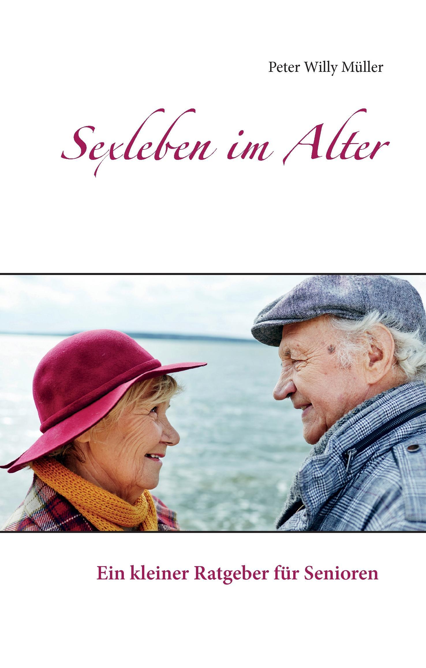 Sexleben im Alter - Müller, Peter W.
