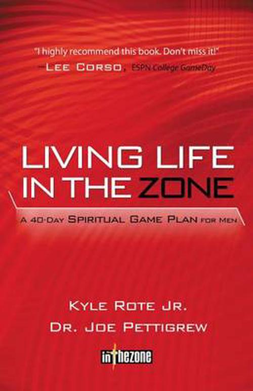 Living Life in the Zone: A 40-Day Spiritual Game Plan for Men (Paperback) - Kyle Rote