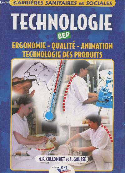 Technologie BEP- Ergonomie, qualité, animation, technologie des produits - Collombet M.F., Goussé S.