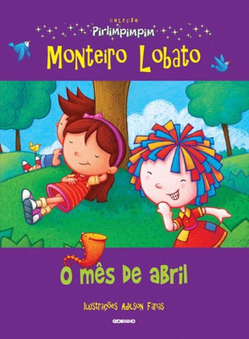 Colecao Pirlimpimpim O Mes De Abril (Paperback) - Monteiro Lobato
