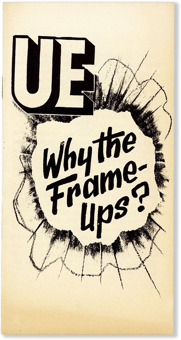 Why the Frameups by [UNITED ELECTRICAL WORKERS] [HUAC] (1951) First