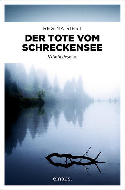 Der Tote vom Schreckensee - Regina Riest