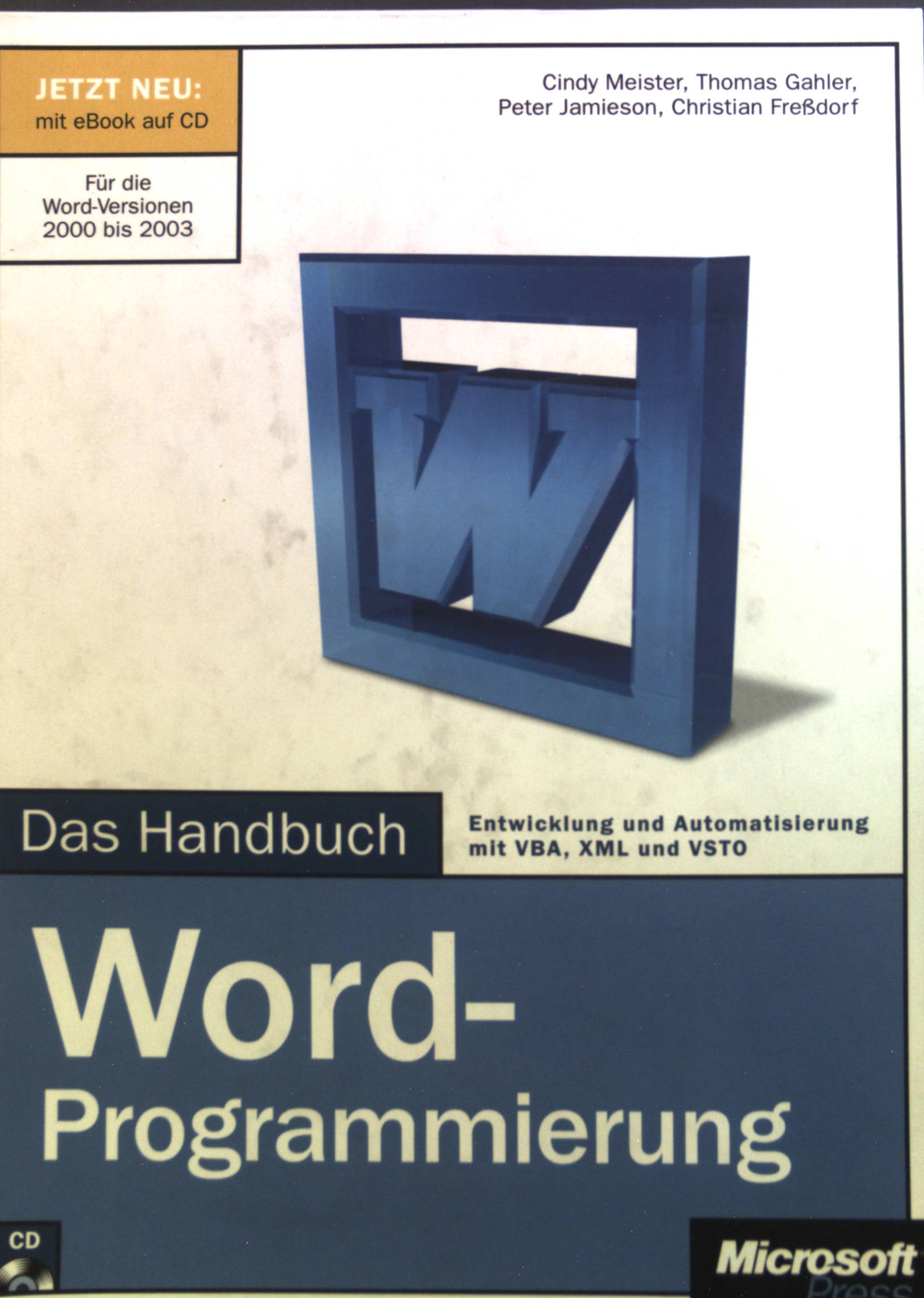 Microsoft-Word-Programmierung - das Handbuch : Entwicklung und Automatisierung mit VBA, XML und VSTO. - Meister, Cindy, Thomas Gahler Peter Jamieson u. a.