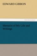 Memoirs of My Life and Writings - Gibbon, Edward