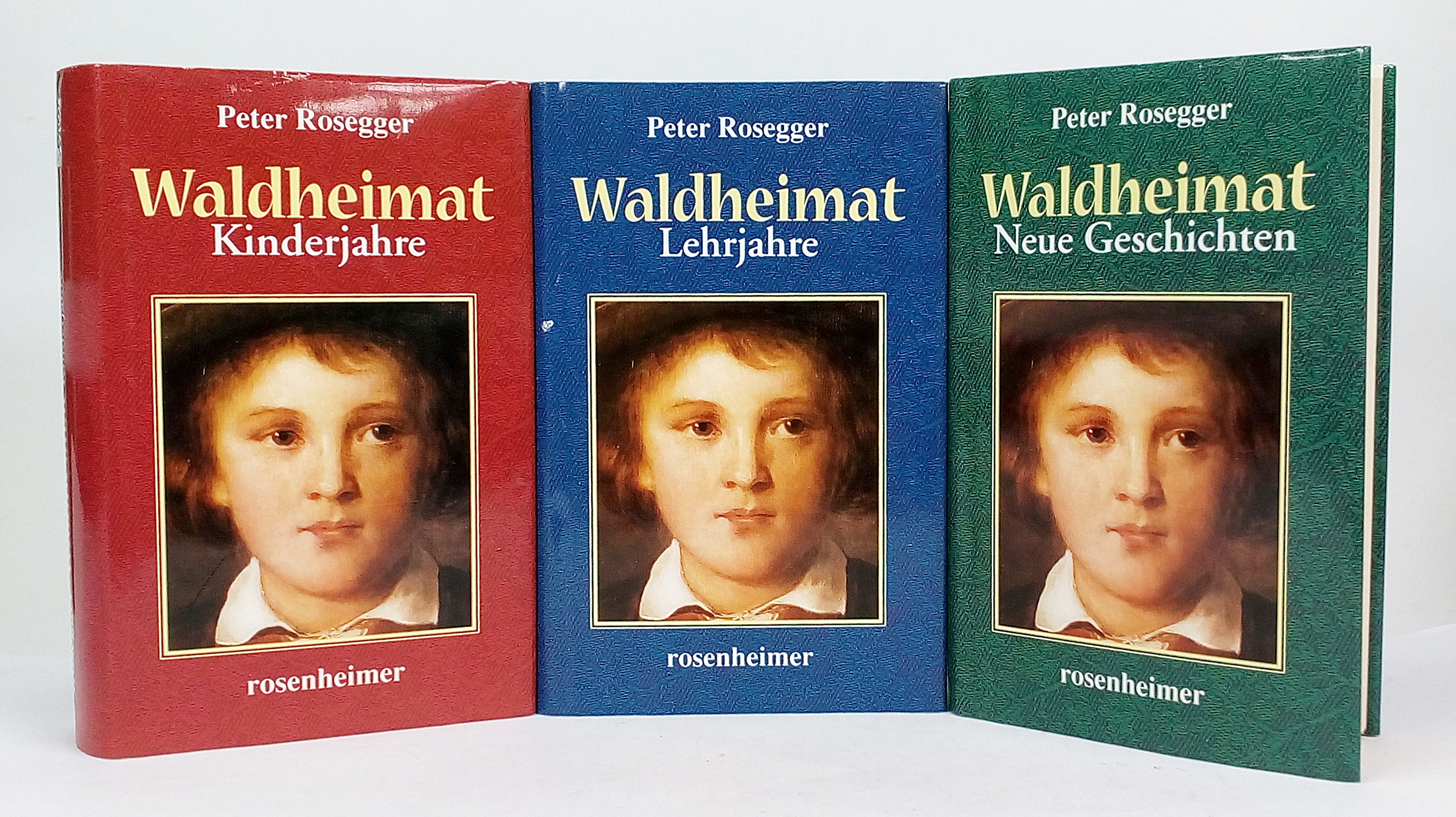 Waldheimat Band 1: Kinderjahre, Band 2: Lehrjahre, Band 3: Neue Geschichten - Rosegger, Peter