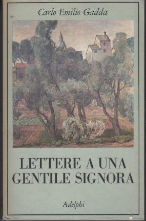 Lettere a una gentile signora - Carlo Emilio Gadda