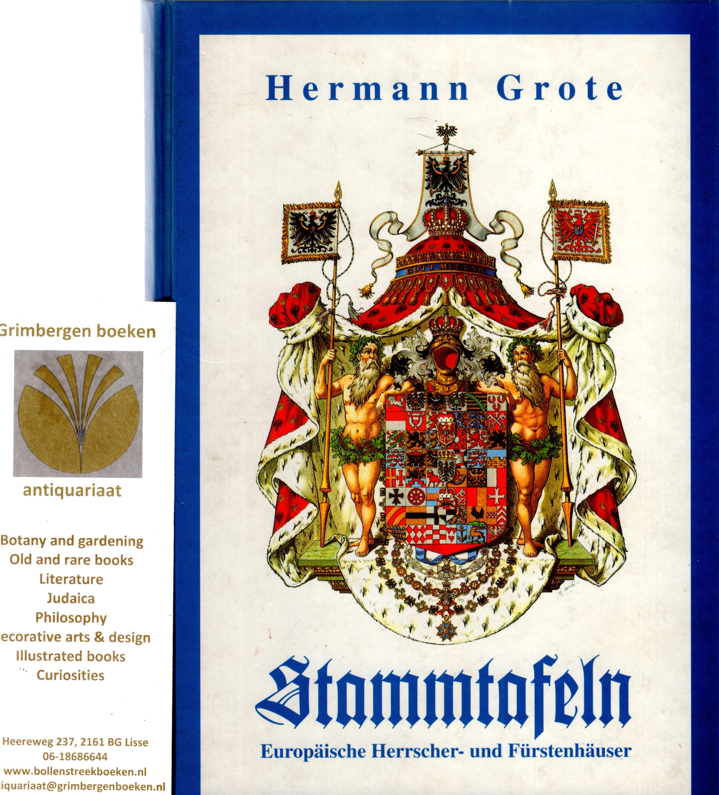 Stammtafeln. Europäische Herrscher- und Fürstenhäuser. (Mit Anhang: Calendarium medii aevi) - Grote, Hermann