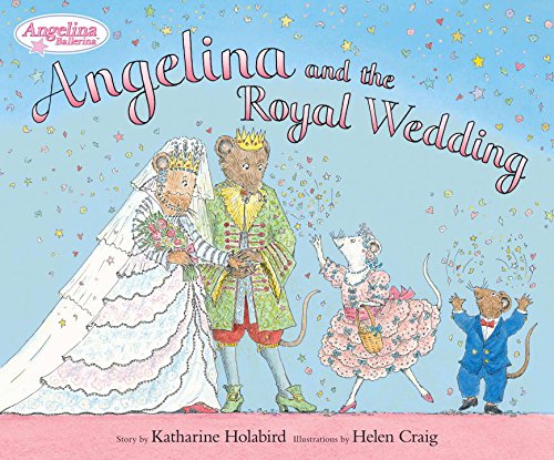 Angelina and the Royal Wedding (Angelina Ballerina) - Holabird, Katharine