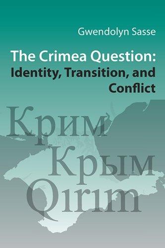 The Crimea Question: Identity, Transition and Conflict (Harvard Series in Ukrainian Studies) (Harvard Ukrainian Series) - Sasse, Gwendolyn