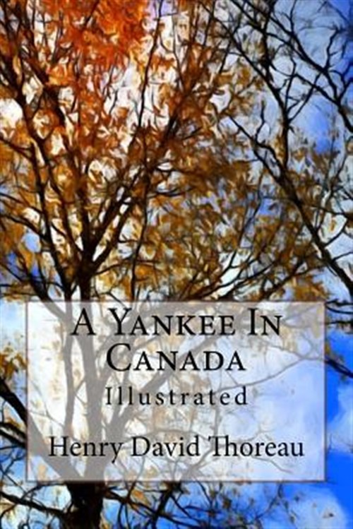 Yankee in Canada - Thoreau, Henry David