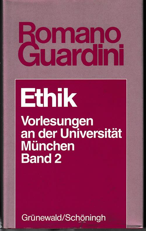 Ethik. Vorlesungen an der Universität München. Band 2. Romano Guardini. Werke. - Guardini, Romano