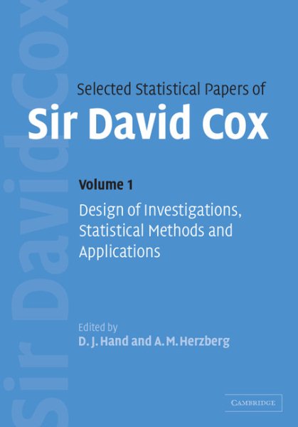 Selected Statistical Papers of Sir David Cox : Design Of Investigations, Statistical Methods and Applications - Hand, D. J. (EDT); Herzberg, A. M. (EDT)