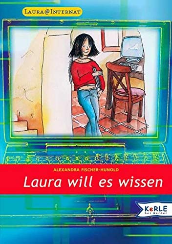 Laura will es wissen - Fischer-Hunold, Alexandra und Julia Ginsbach