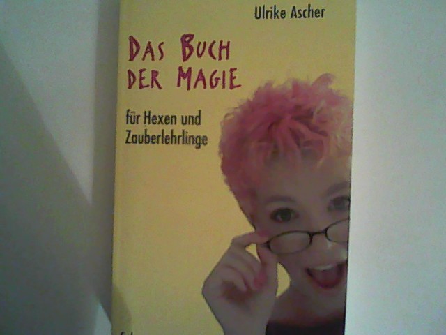Das Buch der Magie für Hexen- und Zauberlehrlinge - Ascher, Ulrike