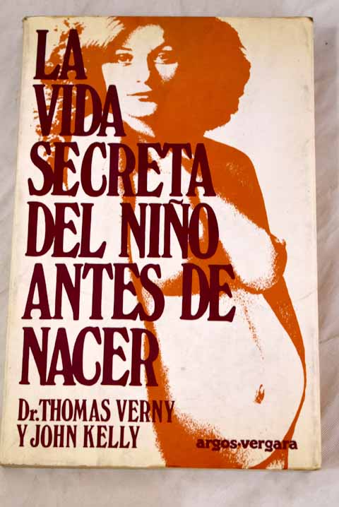 La vida secreta del niño antes de nacer - Verny, Thomas