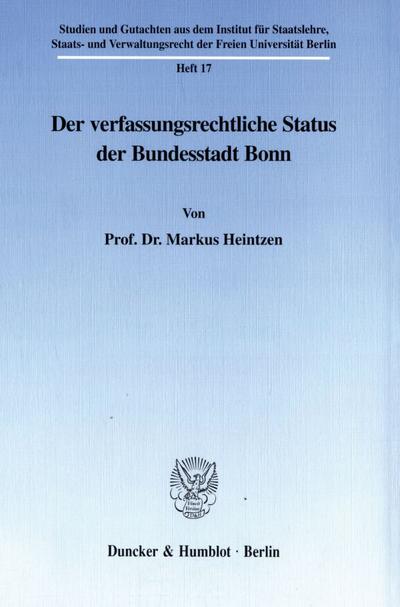 Der verfassungsrechtliche Status der Bundesstadt Bonn. - Markus Heintzen