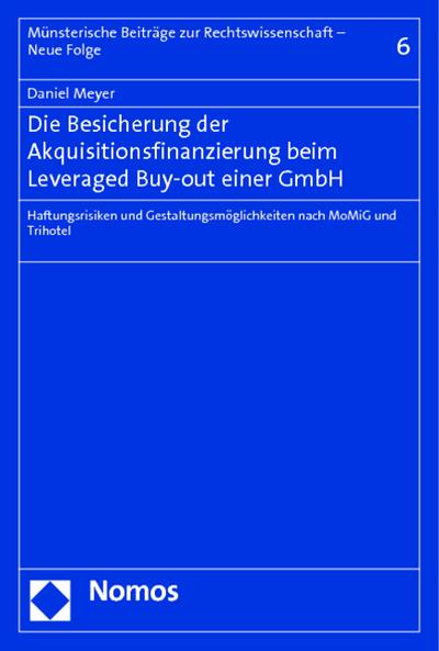 Die Besicherung der Akquisitionsfinanzierung beim Leveraged Buy-out einer GmbH - Daniel Meyer