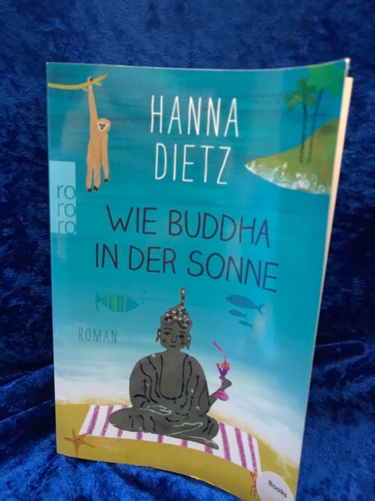 Wie Buddha in der Sonne: Roman Rororo ; 26895 - Dietz, Hanna