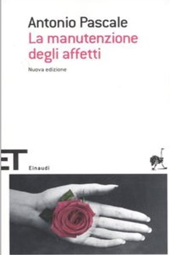 La manutenzione degli affetti. - Pascale, Antonio.