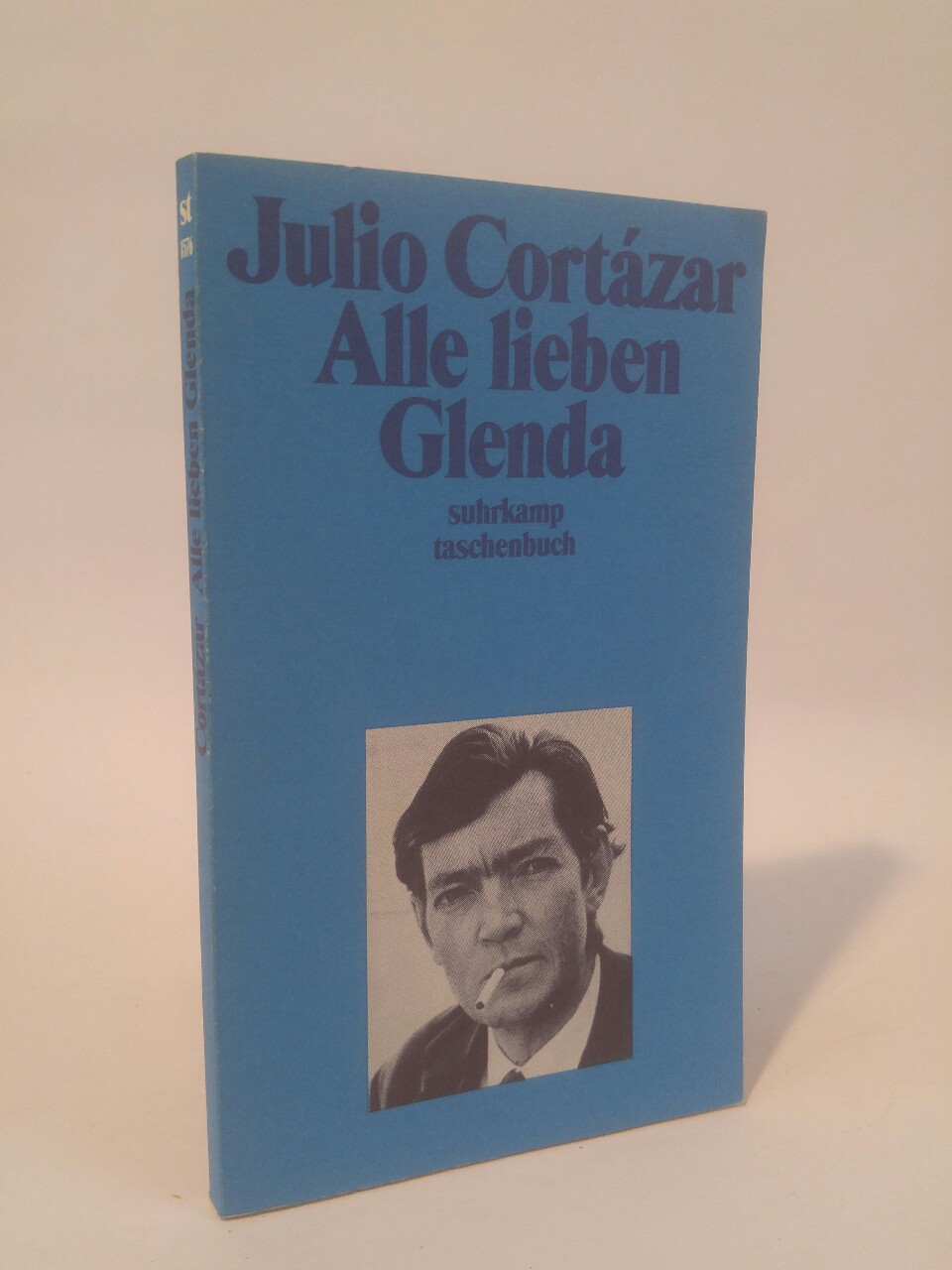 Alle lieben Glenda Erzählungen. Aus dem Spanischen von Rudolf Wittkopf - Cortazar, Julio und Rudolf Wittkopf (aus d. Spnischen übertragen)