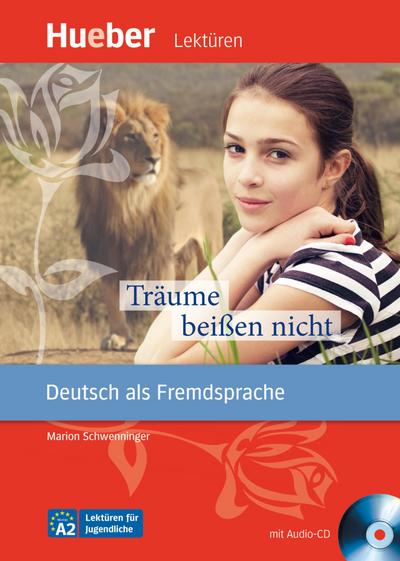 Träume beißen nicht: Deutsch als Fremdsprache / Leseheft mit Audio-CD: Niveau A2 (Lektüren für Jugendliche) - Marion Schwenninger