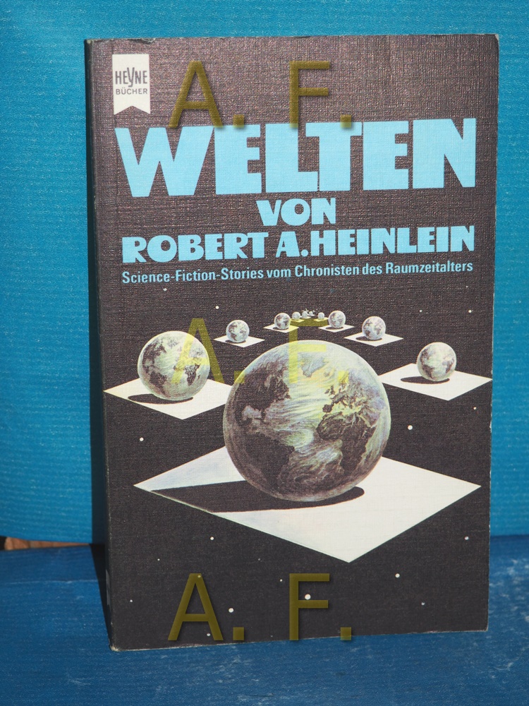 Welten : Science-Fiction-Stories. [Dt. Übers.: Walter Brumm] / Heyne-Bücher , 3277 : Science Fiction - Heinlein, Robert A.