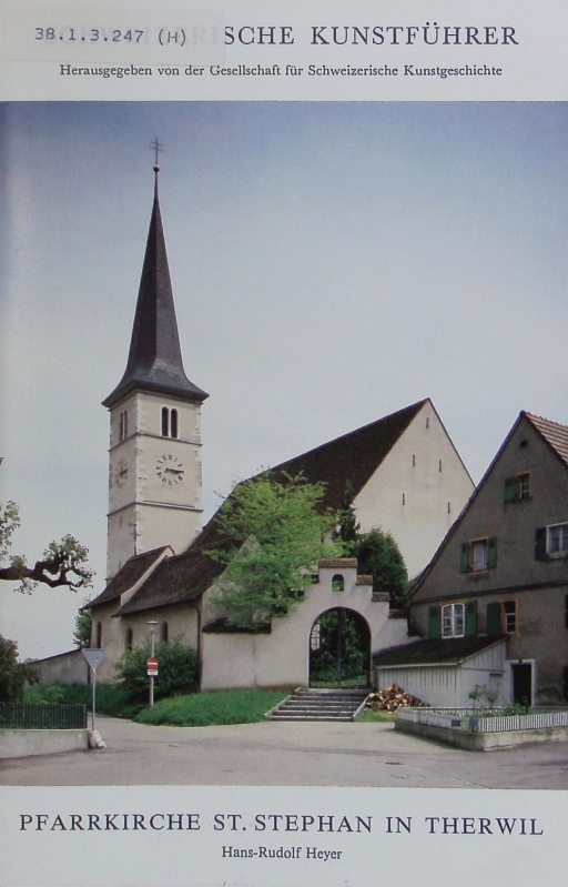 Pfarrkirche St. Stephan in Therwil. Schweizerische Kunstführer. - Heyer, Hans-Rudolf