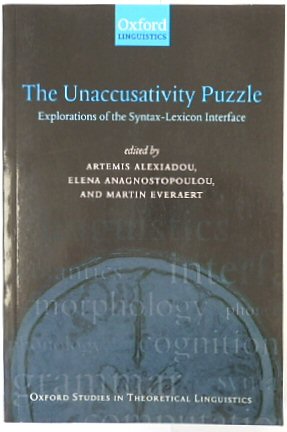 The Unaccusativity Puzzle: Explorations of the Syntax-Lexicon Interface - Alexiadou, Artemis; Anagnostopoulou, Elena; Everaert, Martin (Eds)
