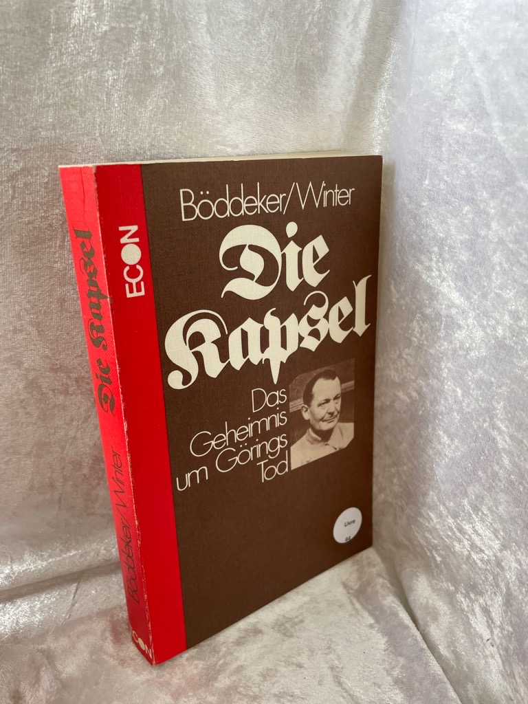 Die Kapsel. Das Geheimnis um Görings Tod Günter Böddeker ; Rüdiger Winter - Böddeker, Günter / Winter Rüdiger