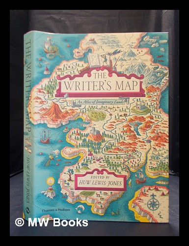 The writer's map : an atlas of imaginary lands by Lewis-Jones, Huw 
