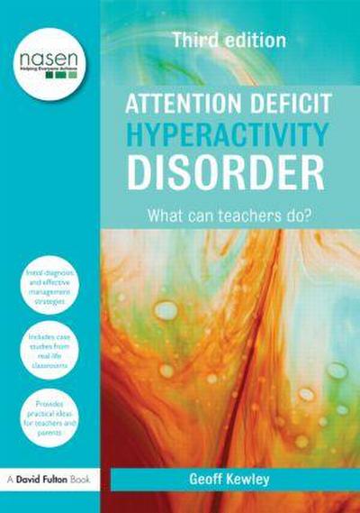 Attention Deficit Hyperactivity Disorder: What Can Teachers Do? - Geoff Kewley