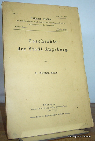 Geschichte der Stadt Augsburg. - Augsburg - Meyer, Christian.