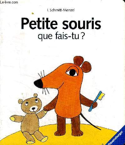 Petite souris que fais-tu? - Schmitt-Menzel I.