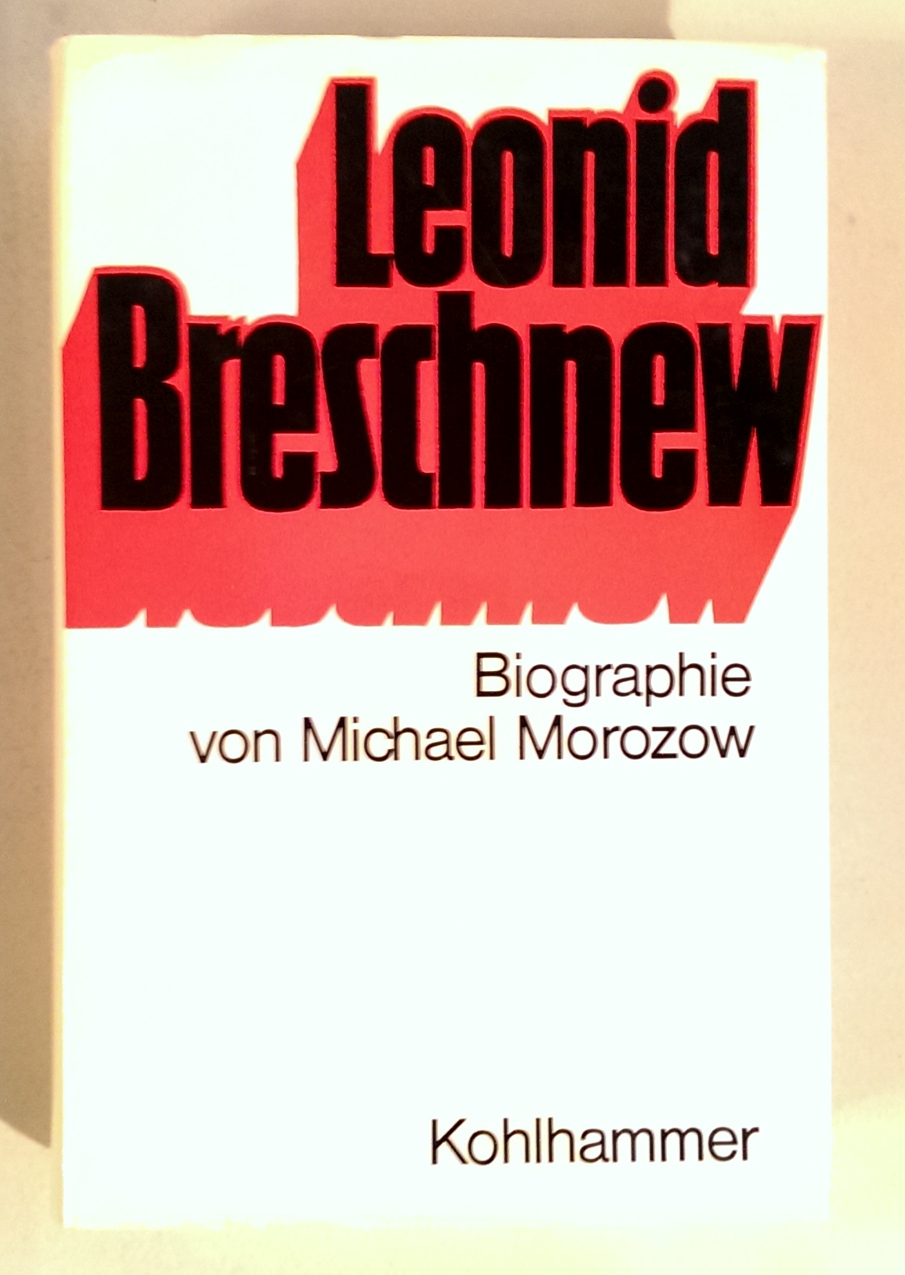 Leonid Breschnew. Biographie. - Morozow, Michael