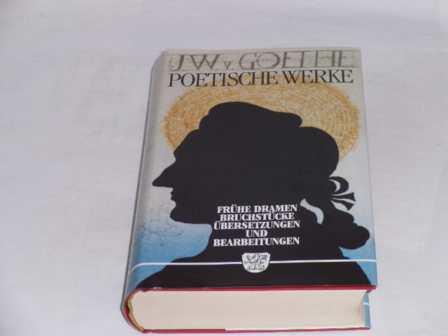Poetische Werke. Vollständige Ausgabe. Band 4 (Frühe Dramen, Bruchstücke, Übersetzungen und Bearbeitungen) - Johann Wolfgang von Goethe