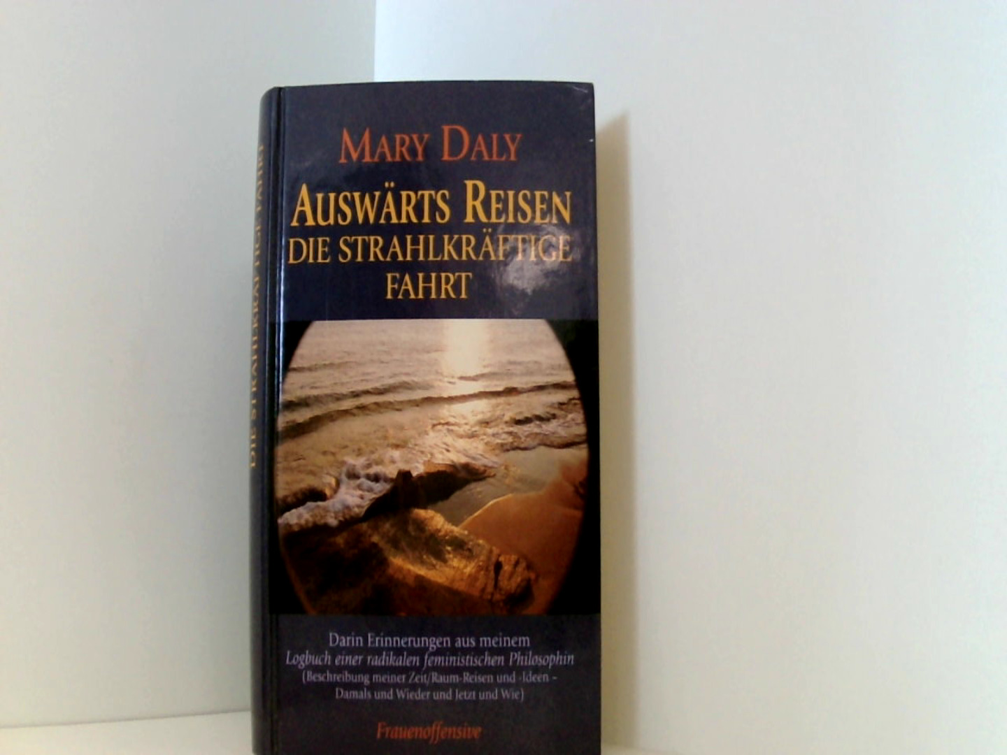 Auswärts Reisen: Die Strahlkräftige Fahrt - Daly, Mary und Erika Wisselinck